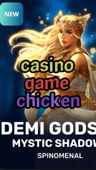 casino game chicken-trdjkmsxjksdss.com