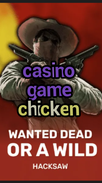 casino game chicken-trdjkmsxjksdss.com
