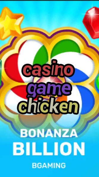 casino game chicken-trdjkmsxjksdss.com